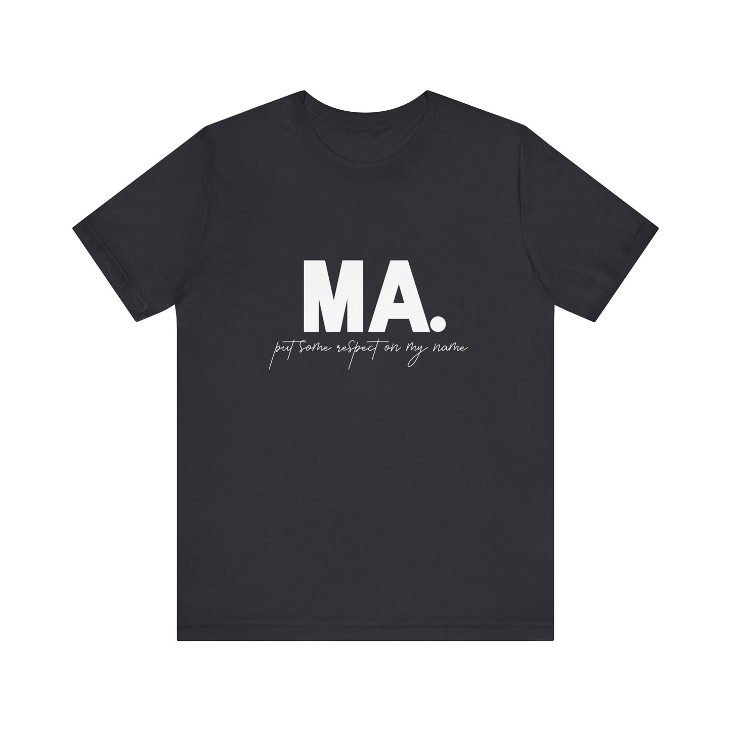 MA. Put Some Respect On My Name Tee