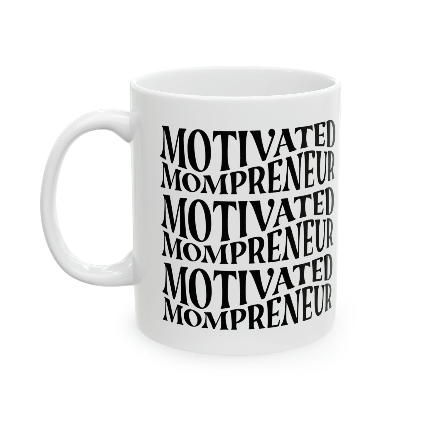 Motivated Mompreneur Ceramic Mug 11oz