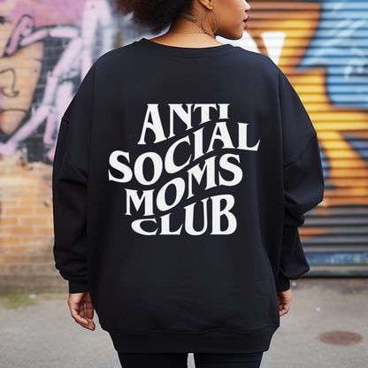 Anti-Social Moms Club Sweatshirt